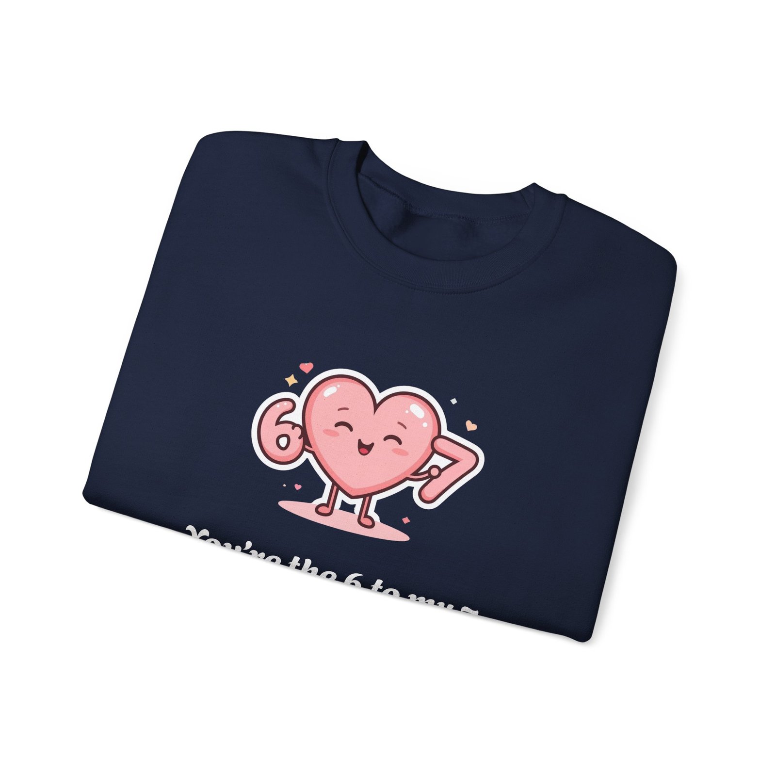 Customisable text Cute Heart Character You're the 6 to My 7 Sweatshirt | Valentine Love - Image 19