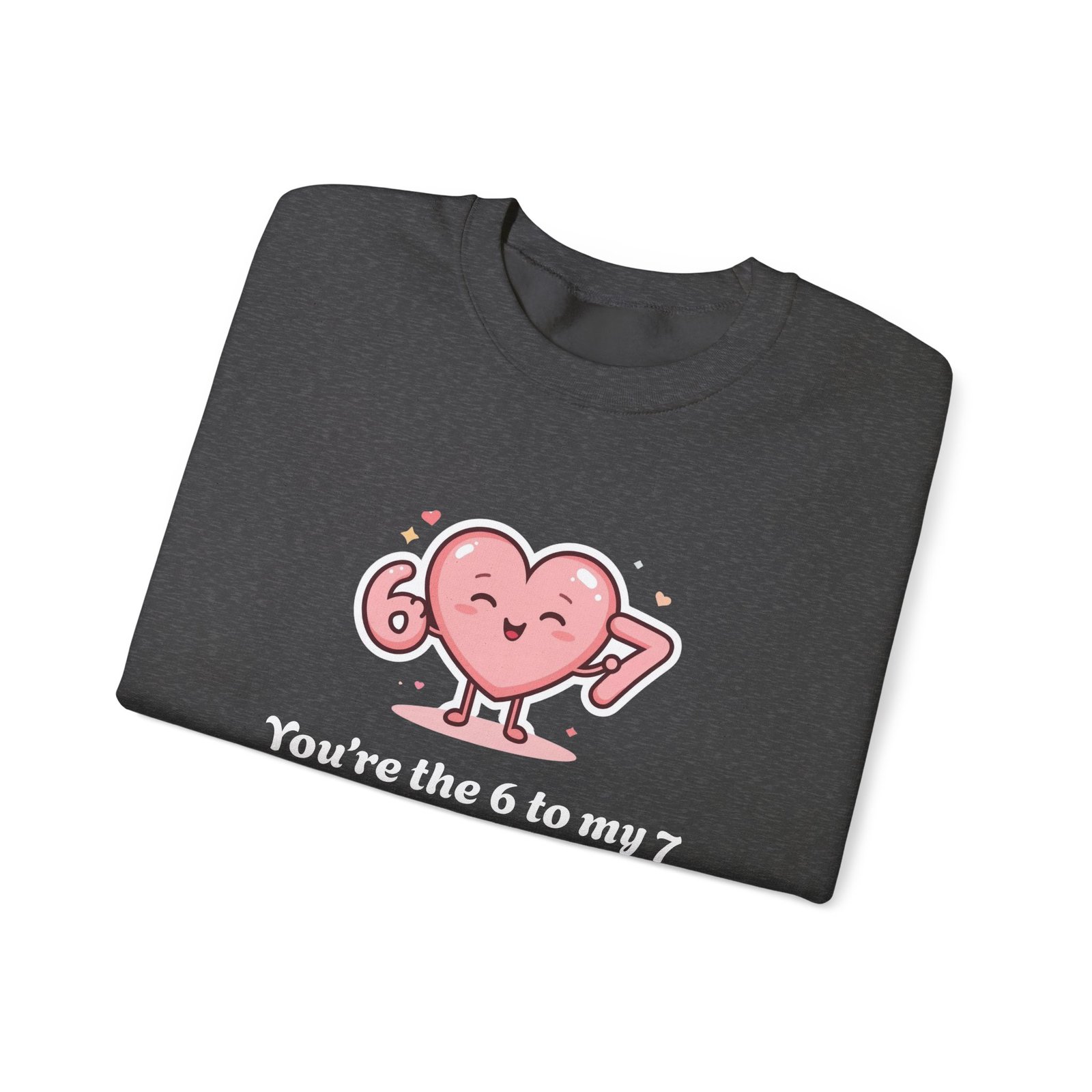 Customisable text Cute Heart Character You're the 6 to My 7 Sweatshirt | Valentine Love - Image 15